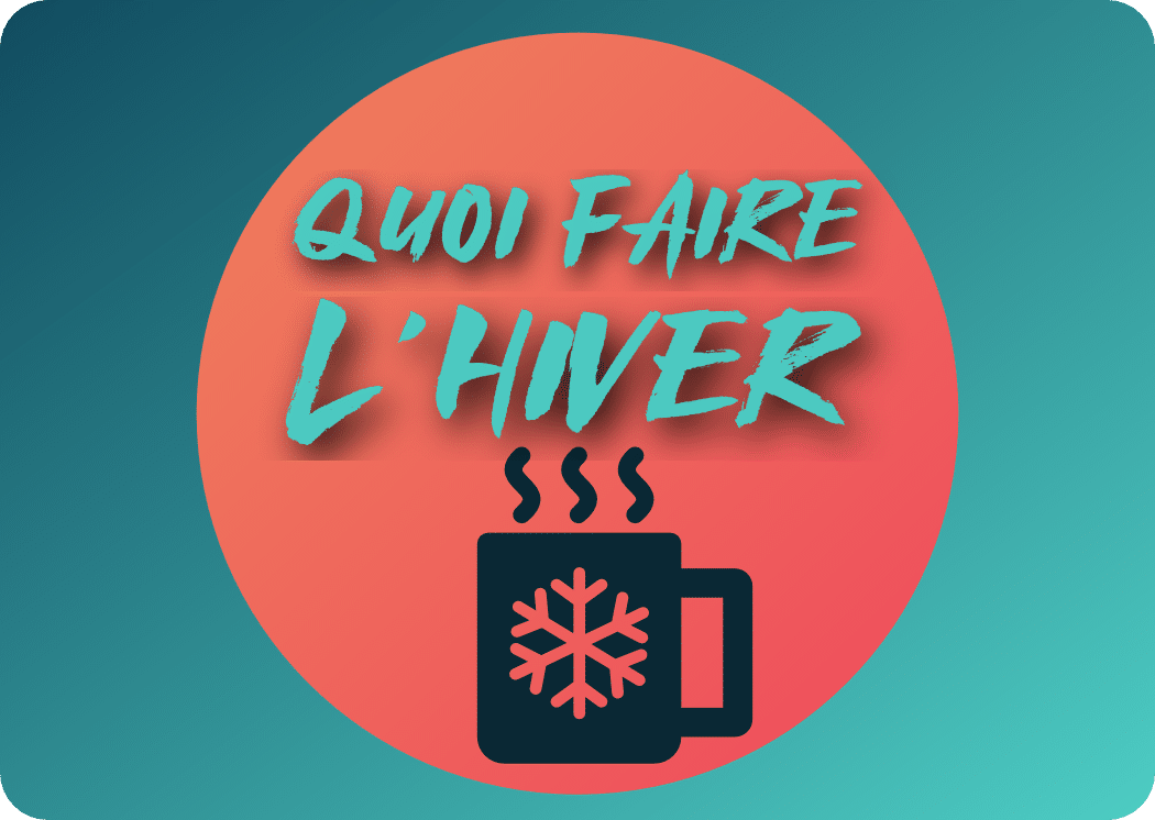 You are currently viewing Quoi faire l’hiver?