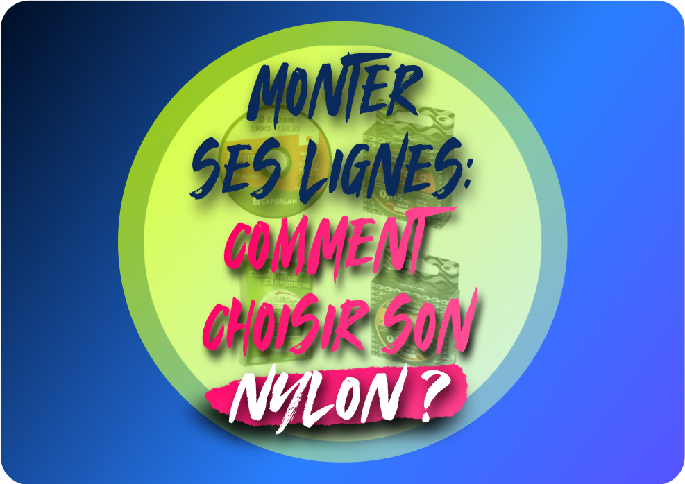 You are currently viewing Monter ses lignes: comment choisir son nylon ?