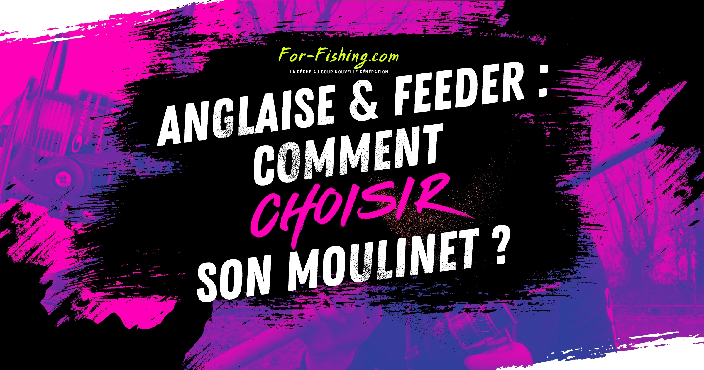 Anglaise et feeder : Comment choisir son moulinet ?